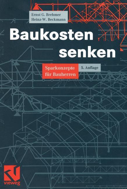 Cover: 9783528488383 | Baukosten senken | Sparkonzepte für Bauherren | Heinz Beckmann (u. a.)
