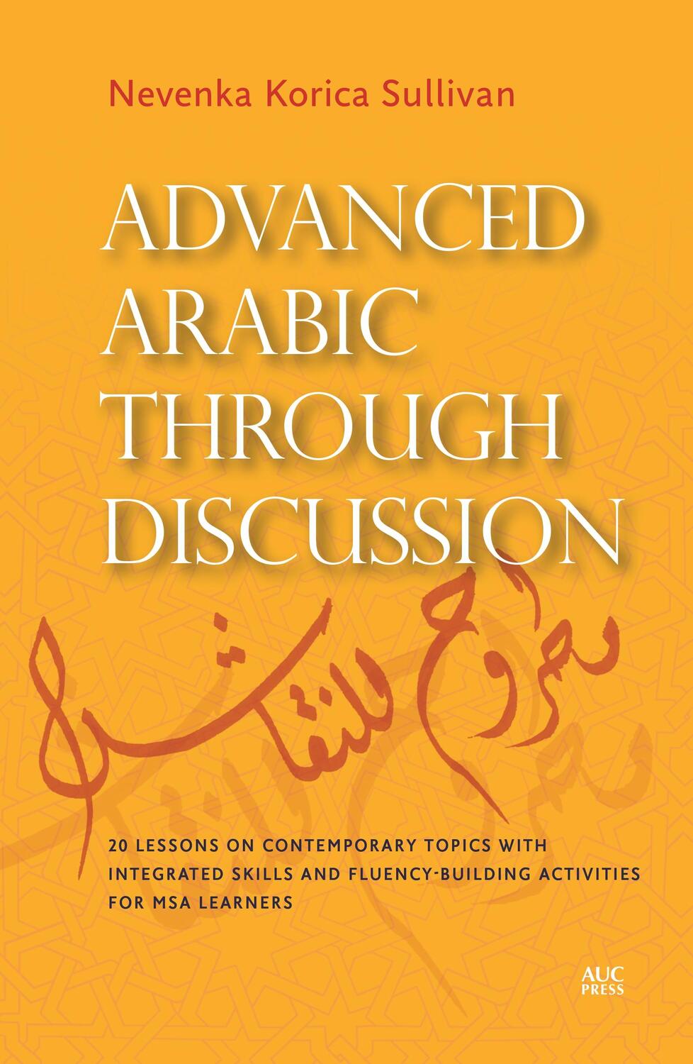 Cover: 9789774168826 | Advanced Arabic Through Discussion | Nevenka Korica Sullivan | Buch