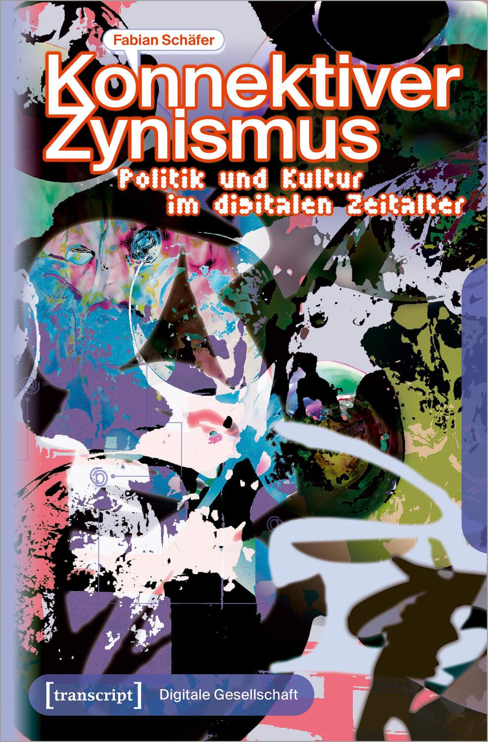 Cover: 9783837664539 | Konnektiver Zynismus | Politik und Kultur im digitalen Zeitalter