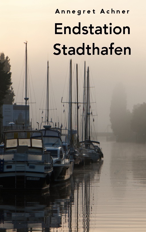 Cover: 9783758314582 | Endstation Stadthafen | Annegret Achner | Taschenbuch | 216 S. | 2023