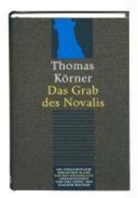 Cover: 9783940111388 | Das Grab des Novalis | Thomas Körner | Buch | 256 S. | Deutsch | 2007