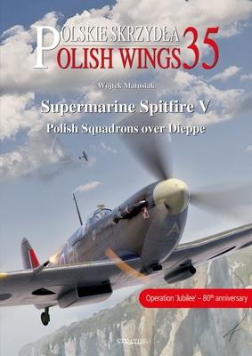 Cover: 9788367227018 | Supermarine Spitfire V | Polish Squadrons Over Dieppe | Matusiak | MMP