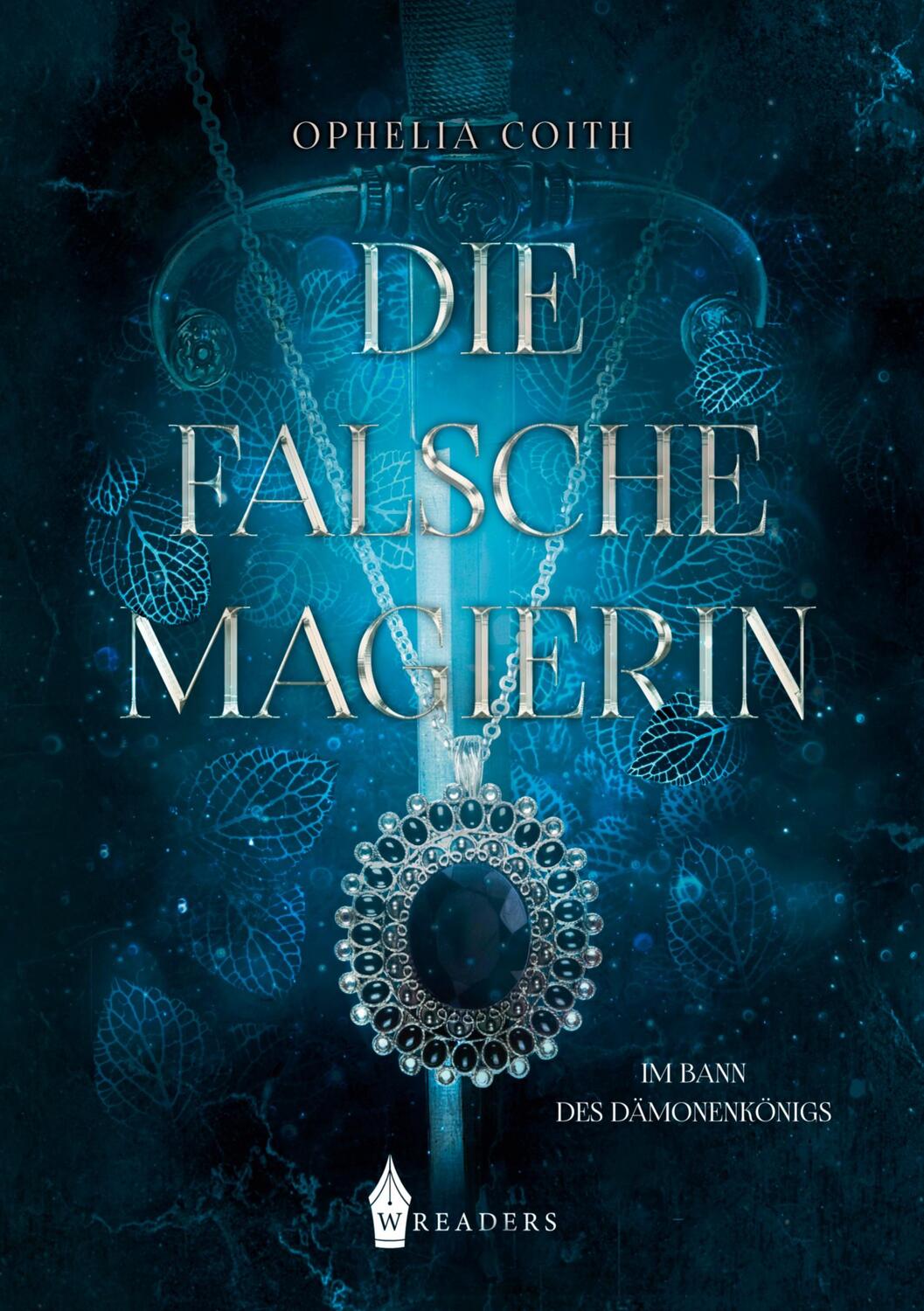 Cover: 9783967333671 | Die falsche Magierin | Im Bann des Dämonenkönigs | Ophelia Coith