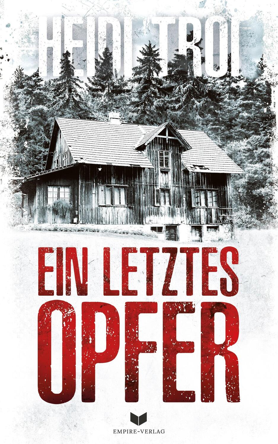 Cover: 9783985956173 | Ein letztes Opfer: Thriller | Heidi Troi | Taschenbuch | Deutsch