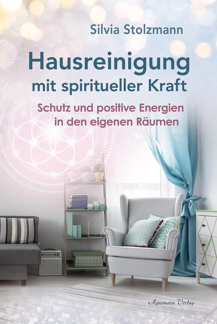 Cover: 9783894278663 | Hausreinigung mit spiritueller Kraft | Silvia Stolzmann | Taschenbuch