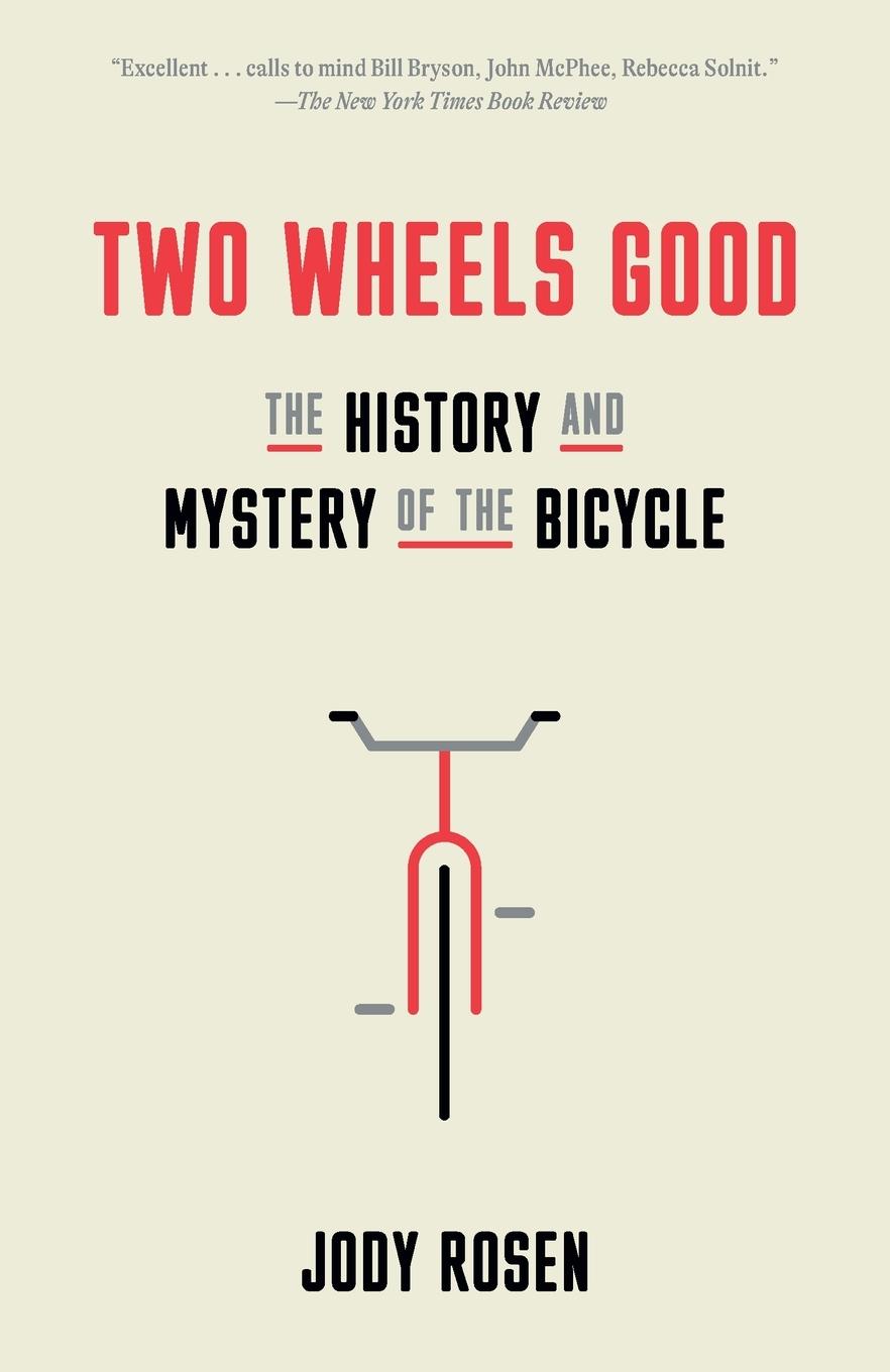 Cover: 9780804141512 | Two Wheels Good | The History and Mystery of the Bicycle | Jody Rosen