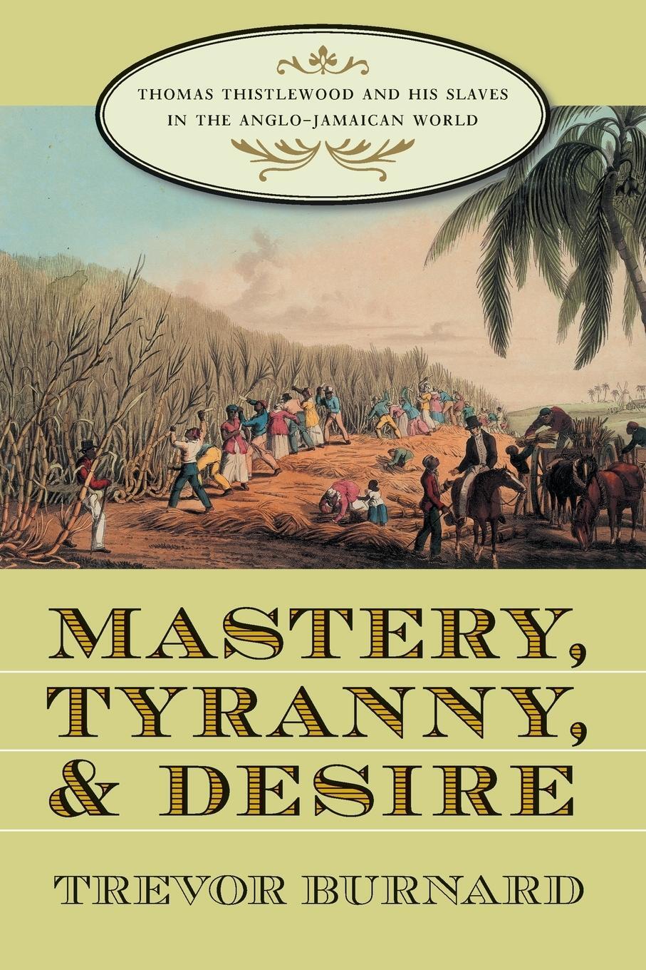 Cover: 9780807855256 | Mastery, Tyranny, and Desire | Trevor Burnard | Taschenbuch | Englisch