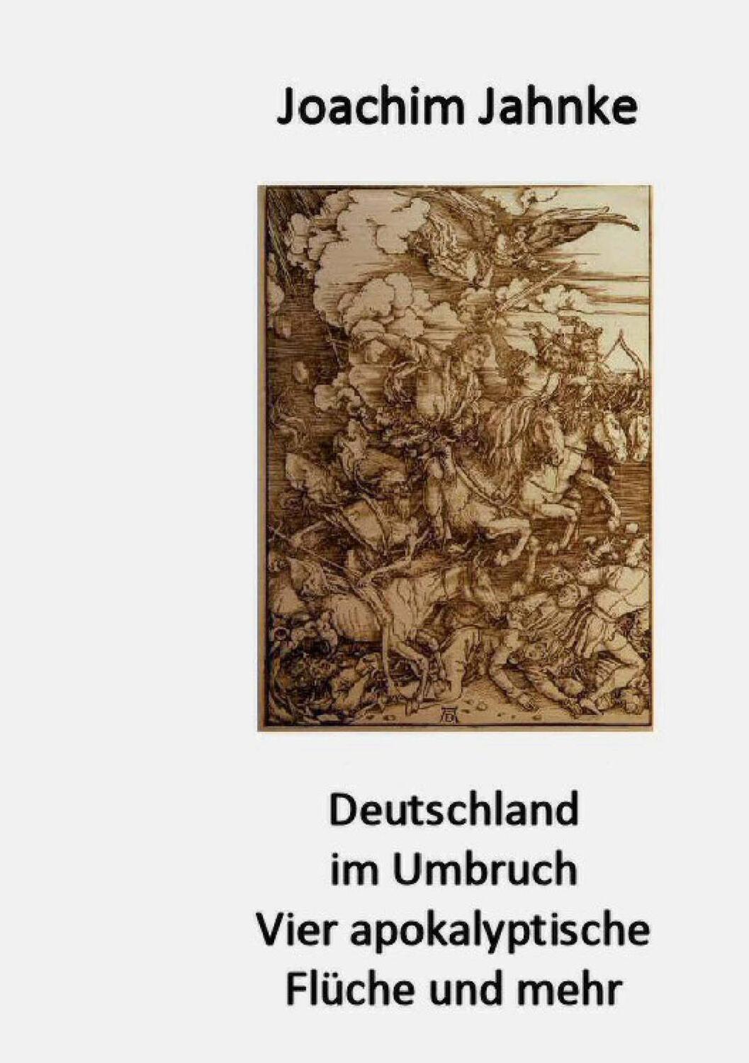 Cover: 9783756211838 | Deutschland im Umbruch | Vier apokalyptische Flüche und mehr | Jahnke