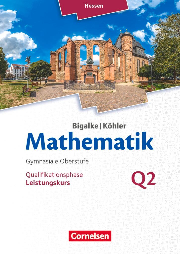 Cover: 9783060085286 | Mathematik - Hessen Leistungskurs 2. Halbjahr - Band Q2 | Schülerbuch