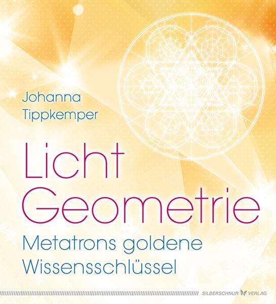 Cover: 9783898454827 | Licht-Geometrie | Metatrons goldene Wissensschlüssel | Tippkemper
