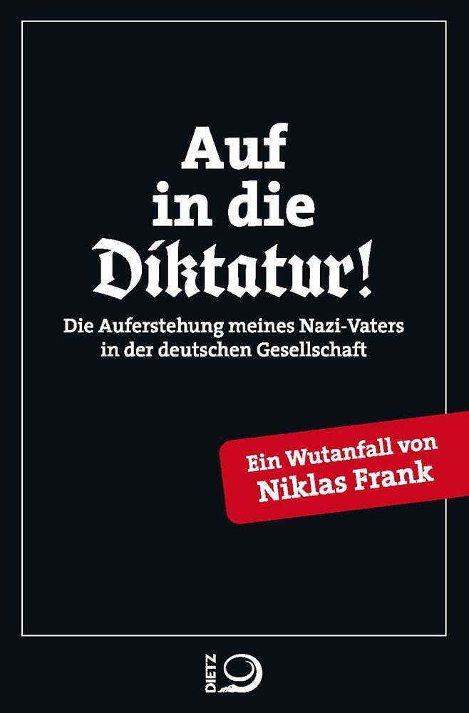 Cover: 9783801205669 | Auf in die Diktatur! | Niklas Frank | Taschenbuch | Deutsch | 2020