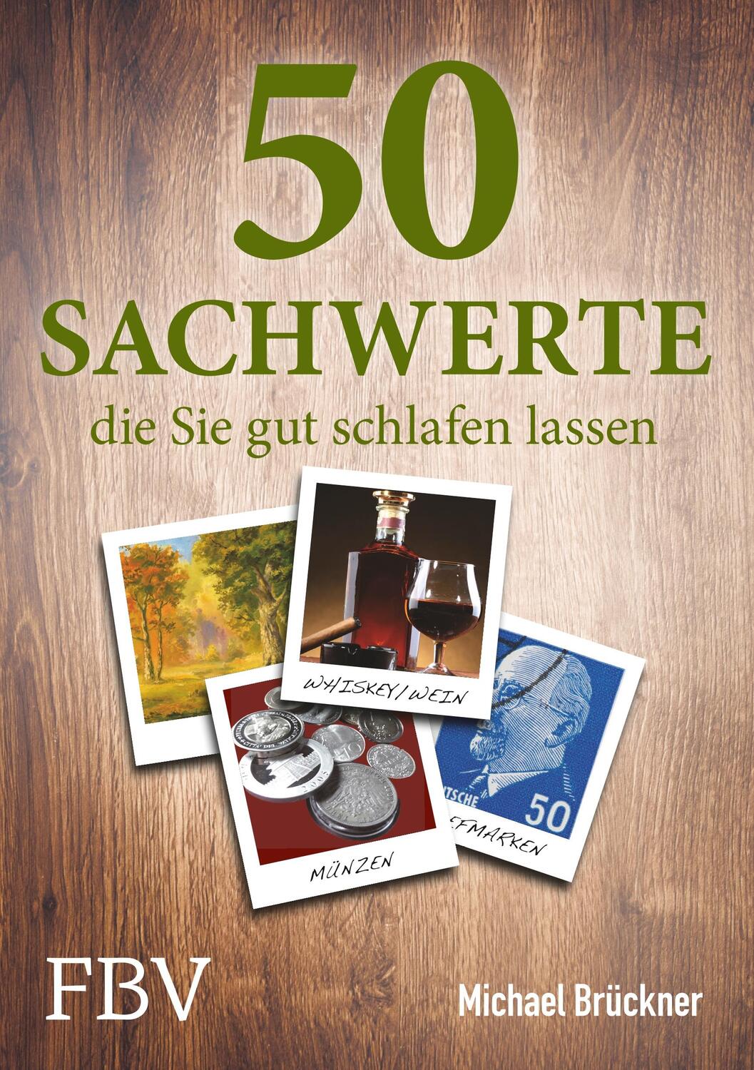 Cover: 9783959721691 | 50 Sachwerte, die Sie gut schlafen lassen | Michael Brückner | Buch