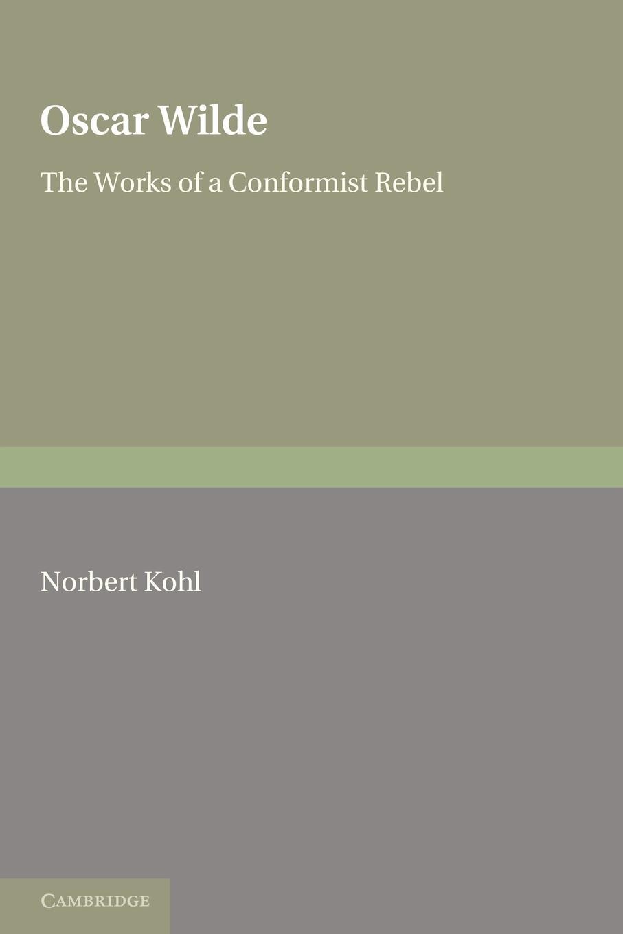 Cover: 9780521176538 | Oscar Wilde | The Works of a Conformist Rebel | Norbert Kohl | Buch
