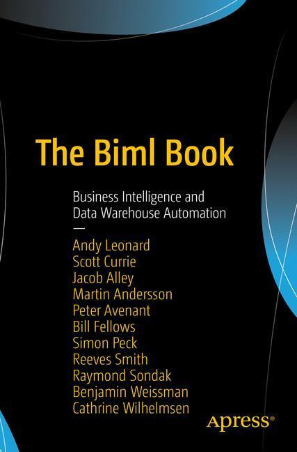 Cover: 9781484231340 | The Biml Book | Business Intelligence and Data Warehouse Automation