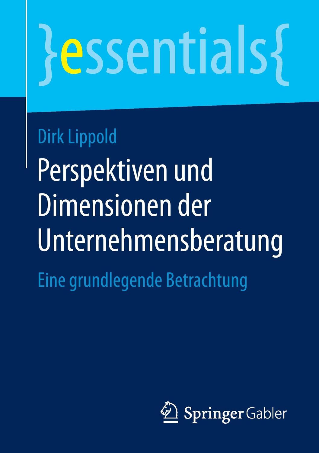 Cover: 9783658121921 | Perspektiven und Dimensionen der Unternehmensberatung | Dirk Lippold