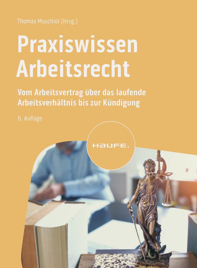 Cover: 9783648174258 | Praxiswissen Arbeitsrecht | Thomas Muschiol | Taschenbuch | 724 S.