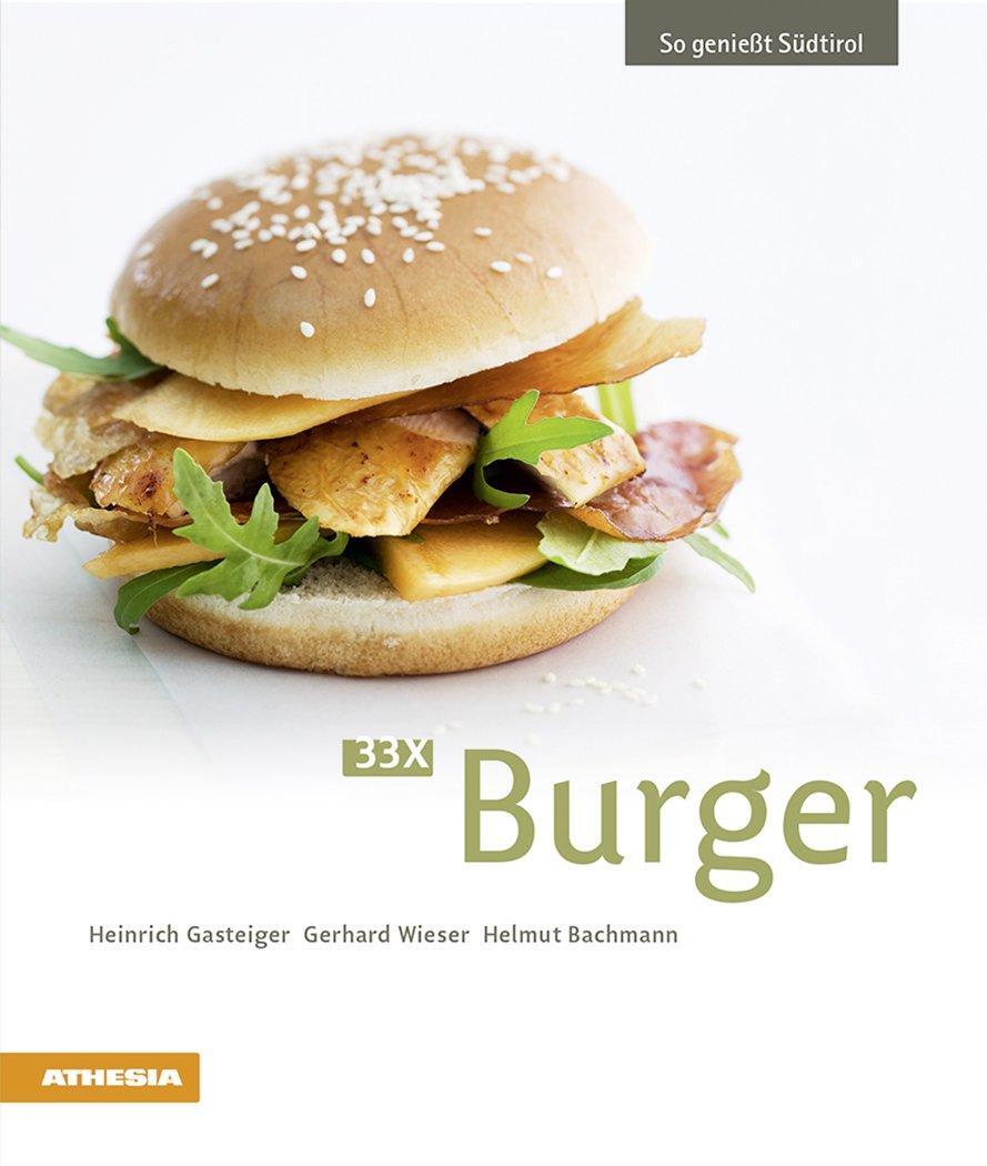 Cover: 9788868393267 | 33 x Burger | So genießt Südtirol | Heinrich Gasteiger (u. a.) | Buch