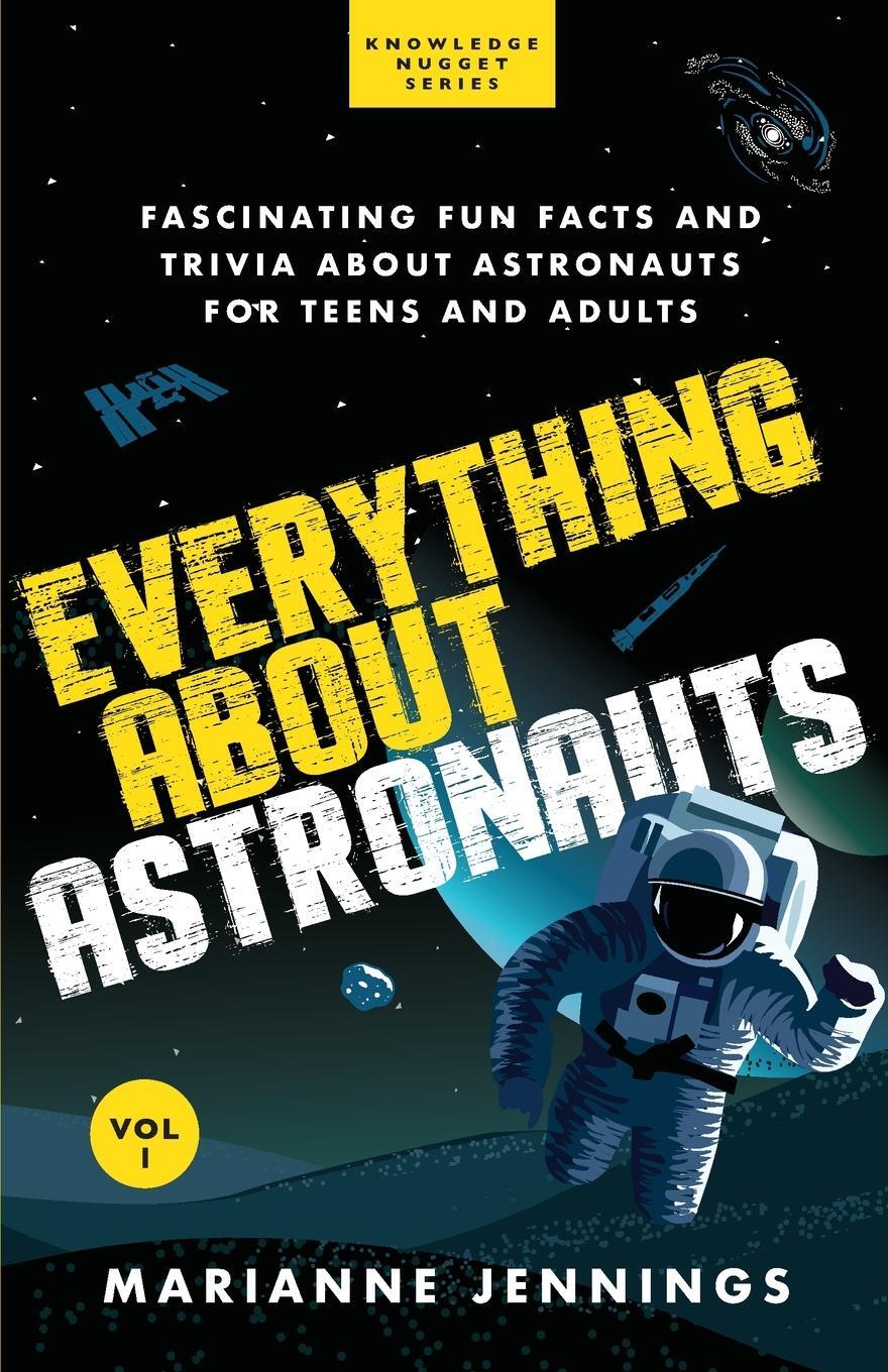 Cover: 9781734245646 | Everything About Astronauts - Vol. 1 | Marianne Jennings | Taschenbuch