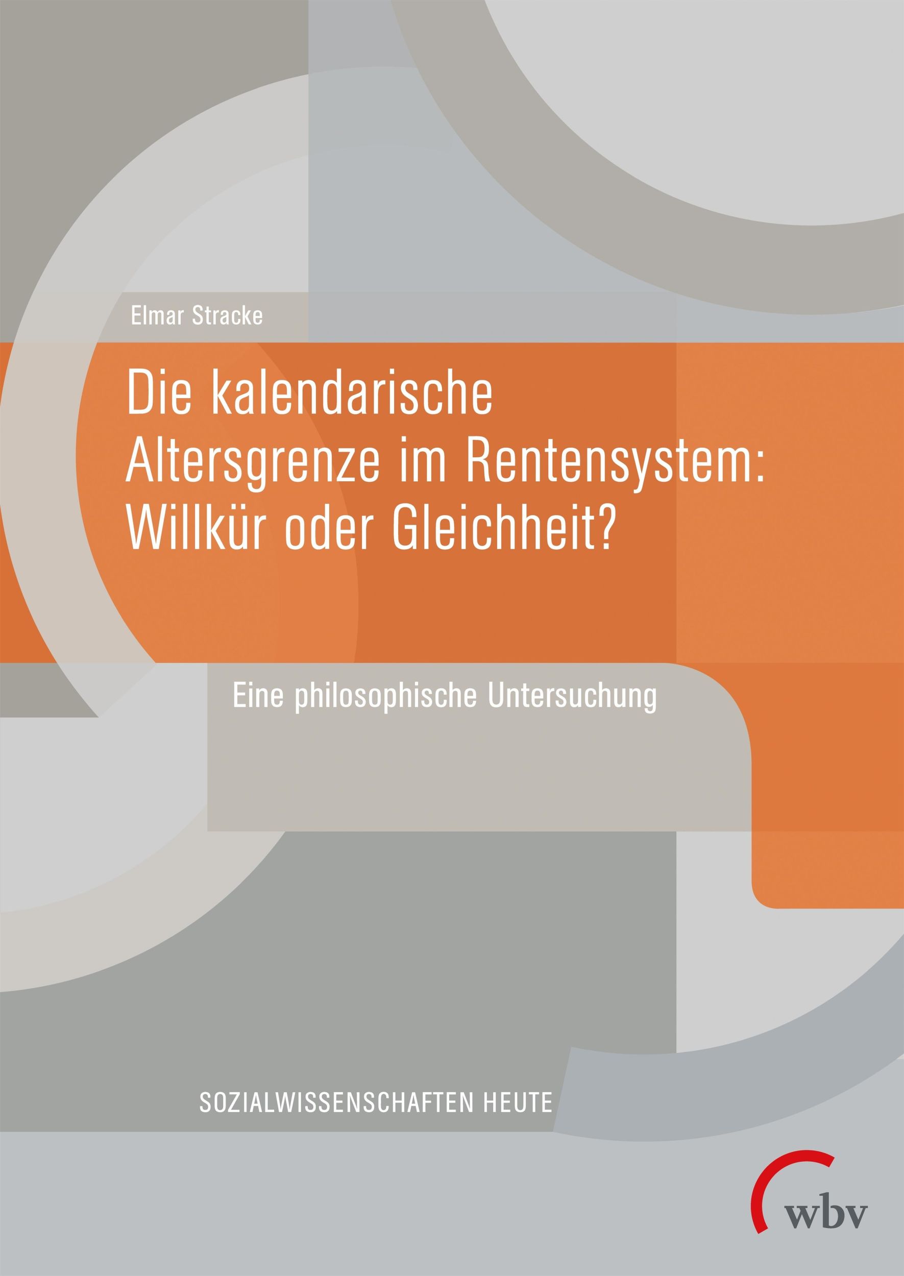 Cover: 9783763973439 | Die kalendarische Altersgrenze im Rentensystem: Willkür oder...