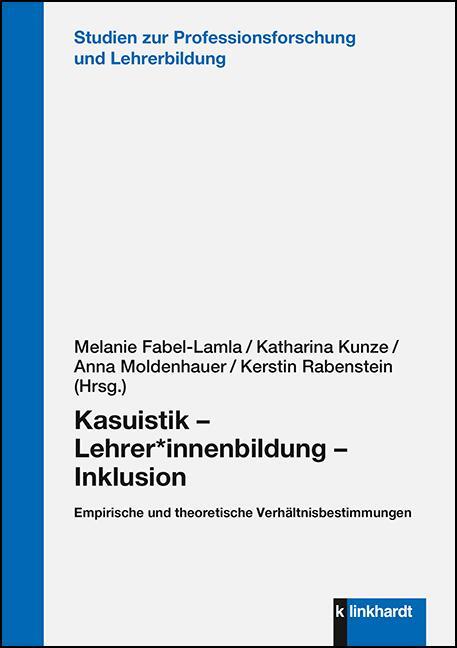Cover: 9783781523692 | Kasuistik - Lehrer*innenbildung - Inklusion | Fabel-Lamla (u. a.)