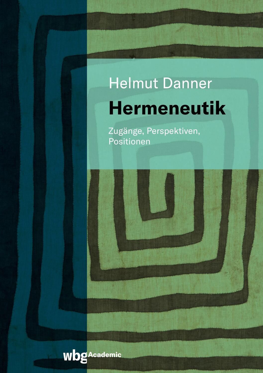 Cover: 9783534405466 | Hermeneutik | Zugänge, Perspektiven, Positionen | Helmut Danner | Buch