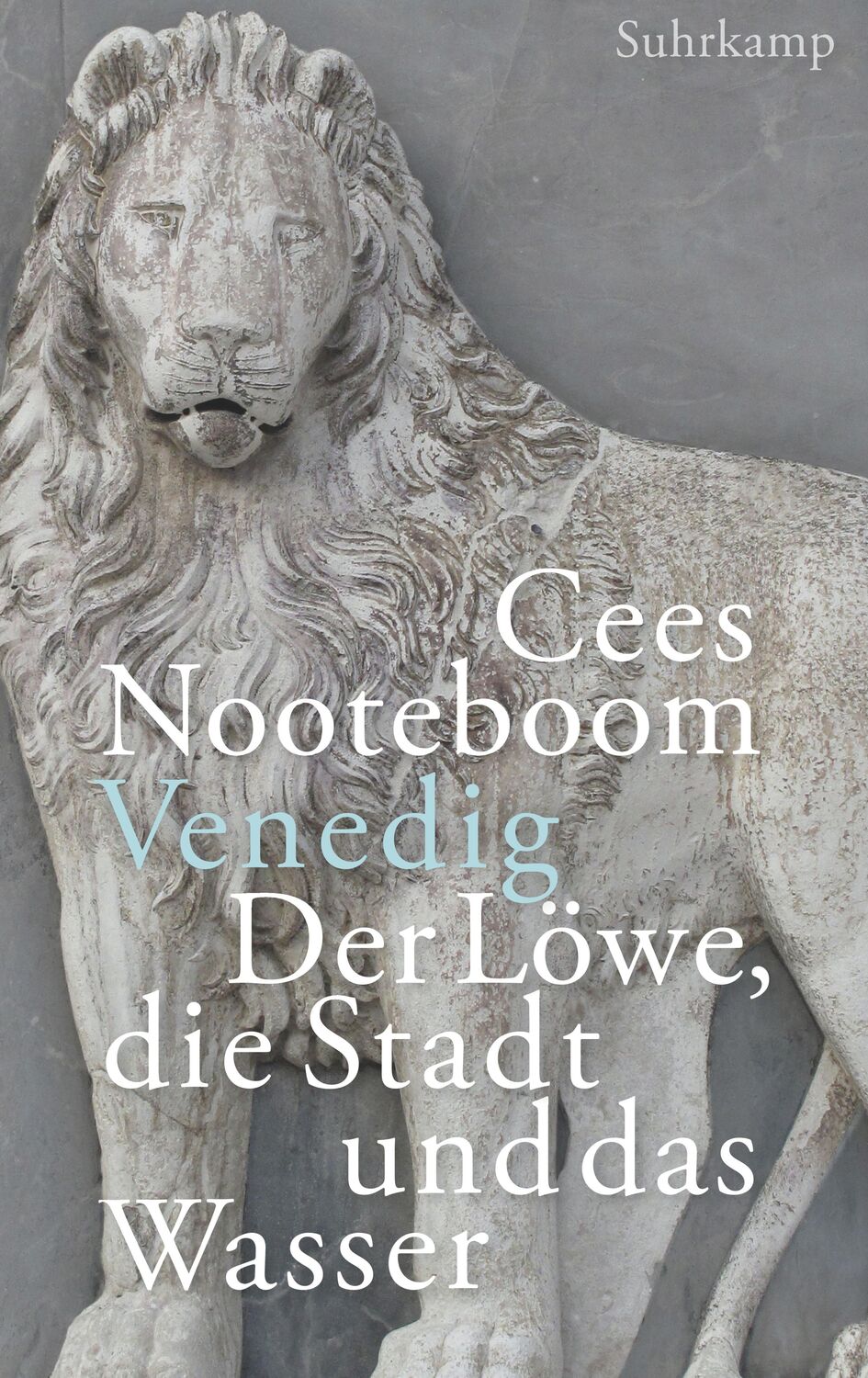 Cover: 9783518428542 | Venedig. Der Löwe, die Stadt und das Wasser | Cees Nooteboom | Buch
