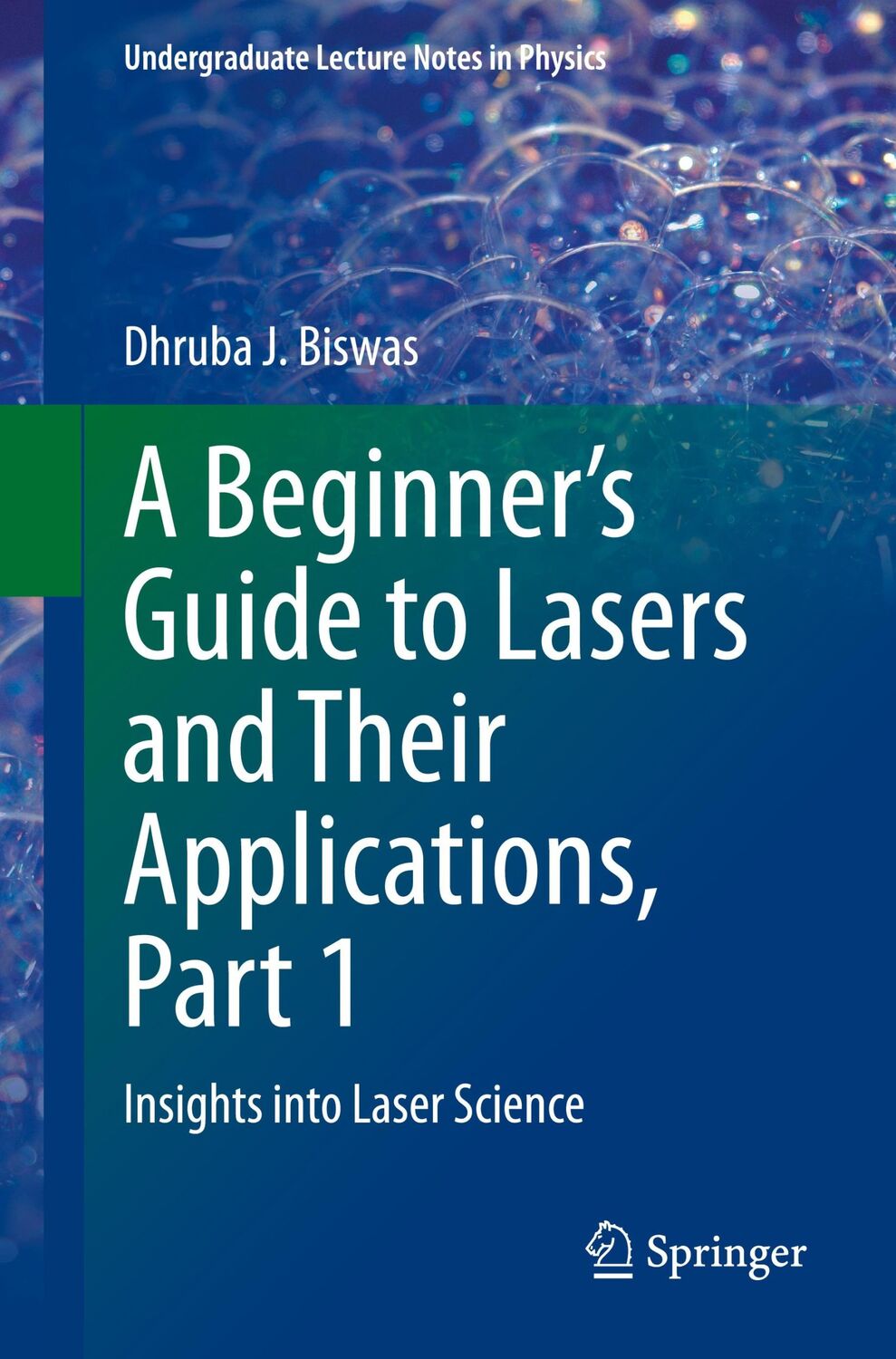 Cover: 9783031243295 | A Beginner¿s Guide to Lasers and Their Applications, Part 1 | Biswas