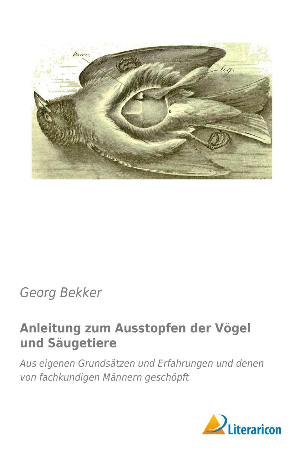 Cover: 9783956977398 | Anleitung zum Ausstopfen der Vögel und Säugetiere | Georg Bekker