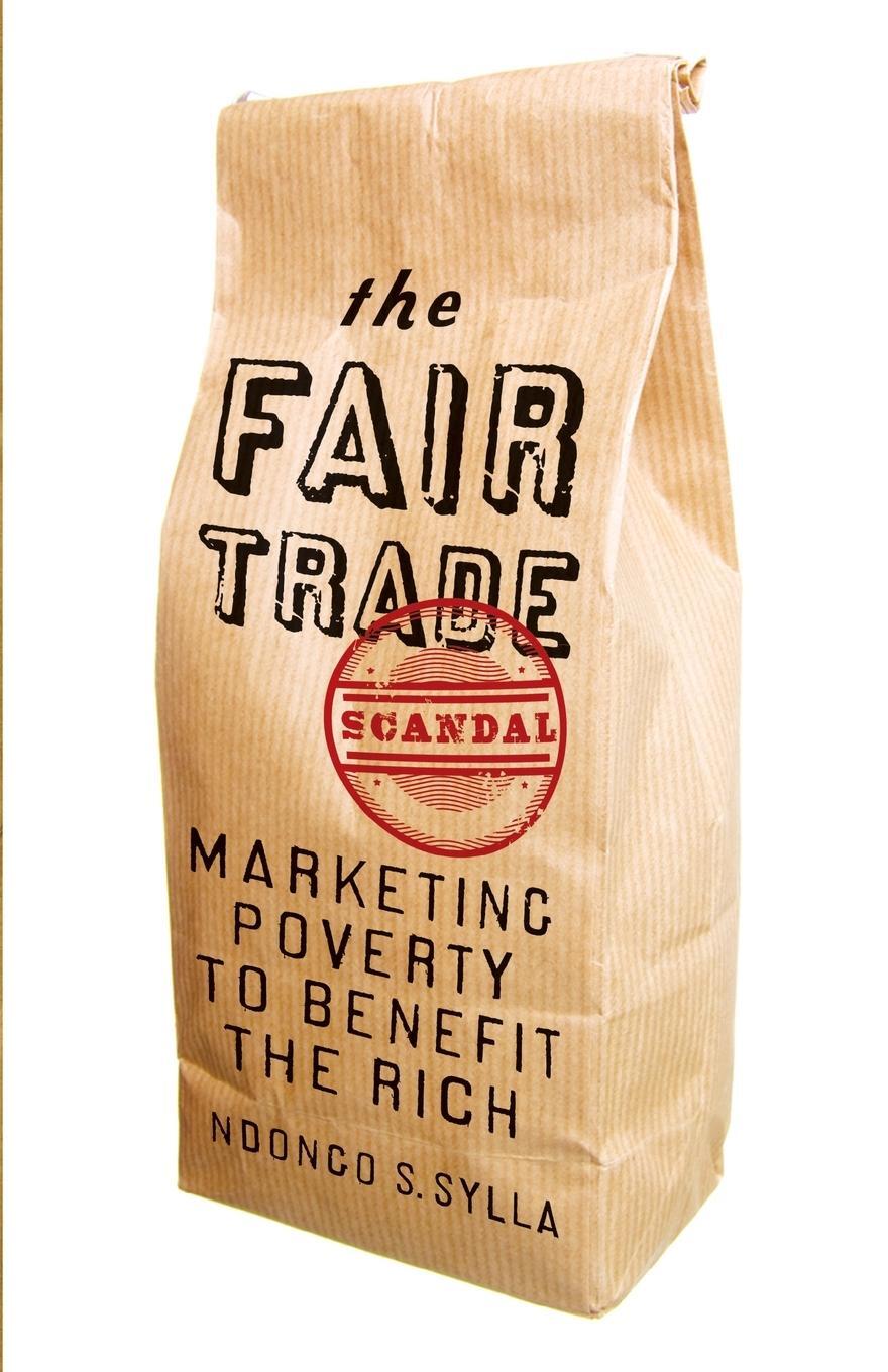 Cover: 9780745334240 | The Fair Trade Scandal | Marketing Poverty to Benefit the Rich | Sylla