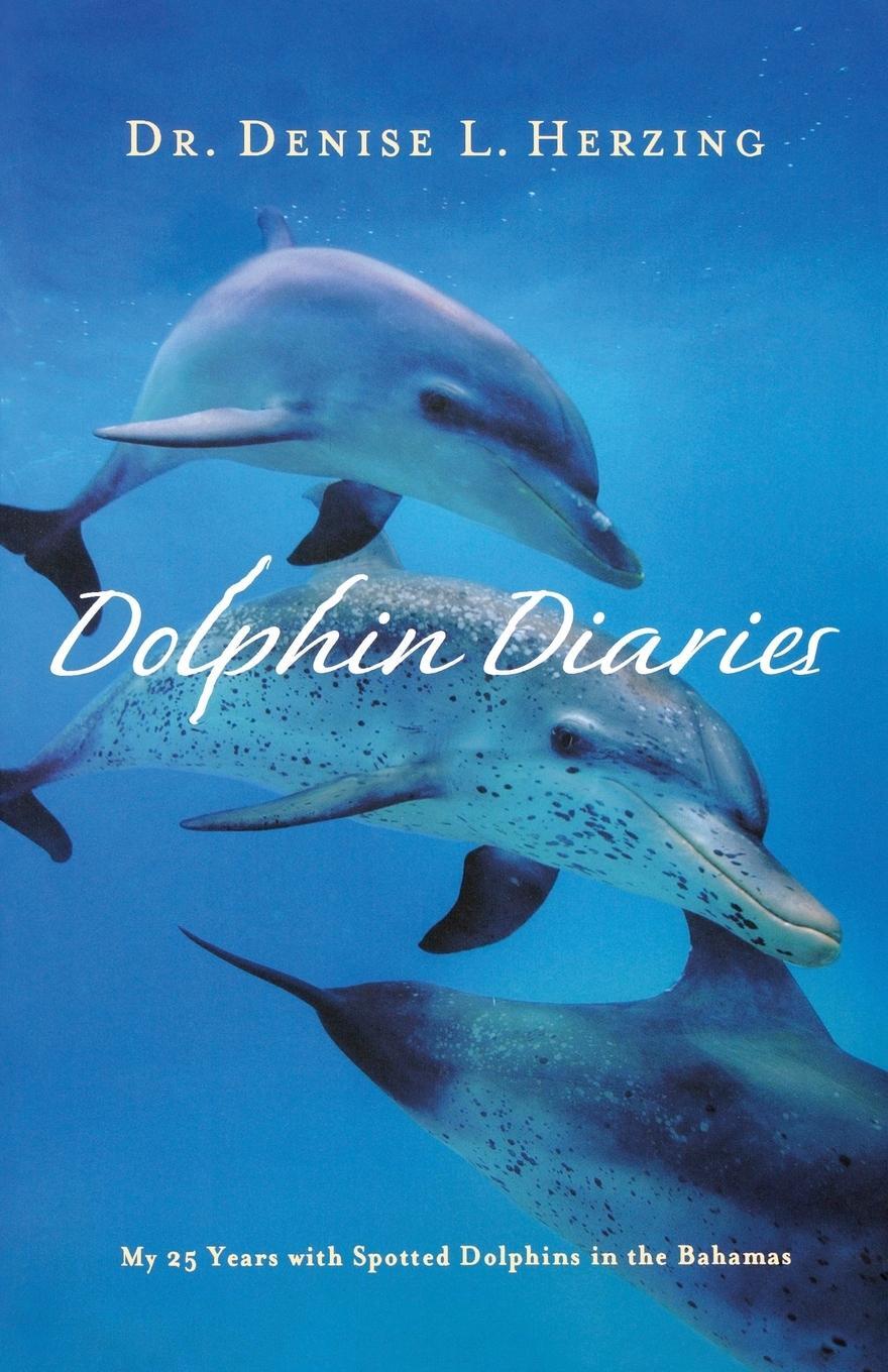 Cover: 9781250006912 | Dolphin Diaries | My 25 Years with Spotted Dolphins in the Bahamas