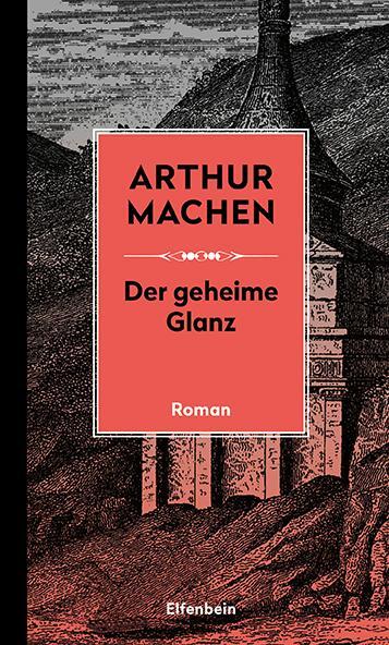 Cover: 9783961600229 | Der geheime Glanz | Arthur Machen | Buch | Machen Werke | Deutsch