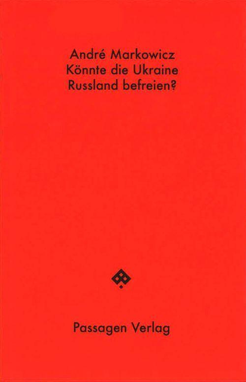 Cover: 9783709205396 | Könnte die Ukraine Russland befreien? | André Markowicz | Taschenbuch