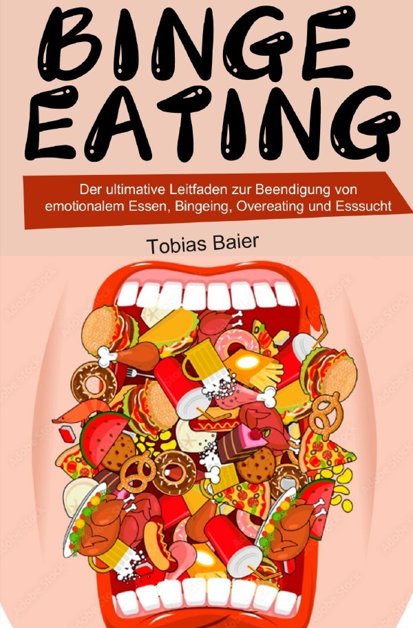 Cover: 9783754164778 | Binge Eating | Tobias Baier | Taschenbuch | 132 S. | Deutsch | 2021