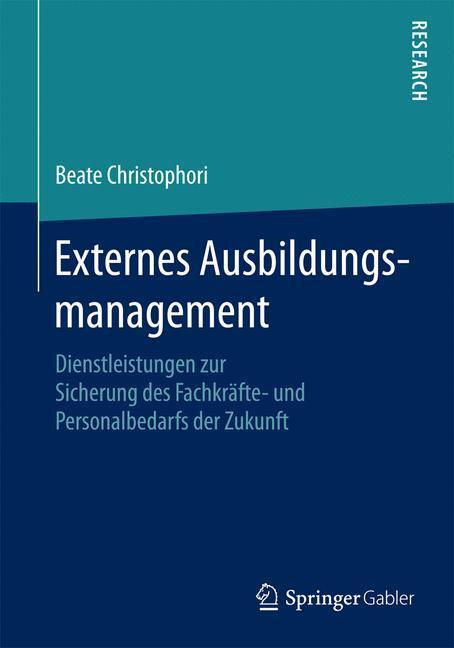 Cover: 9783658123581 | Externes Ausbildungsmanagement | Beate Christophori | Taschenbuch | XX