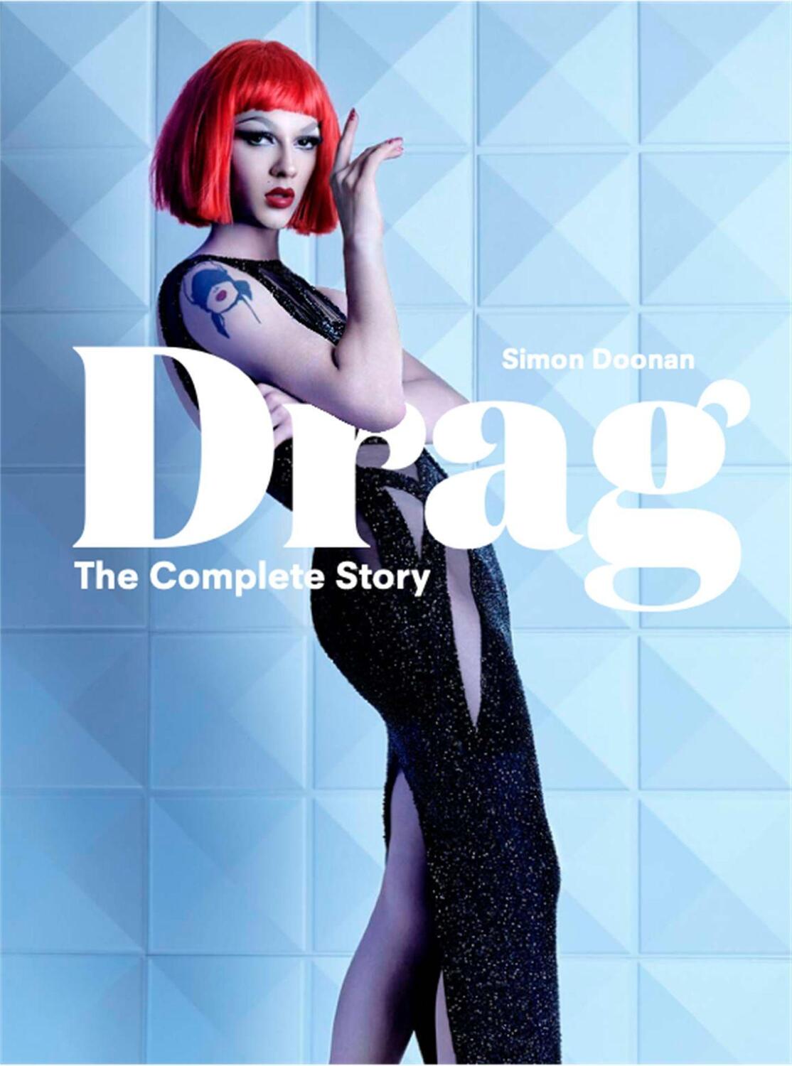 Cover: 9781786274236 | Drag | The Complete Story | Simon Doonan | Buch | Englisch | 2019