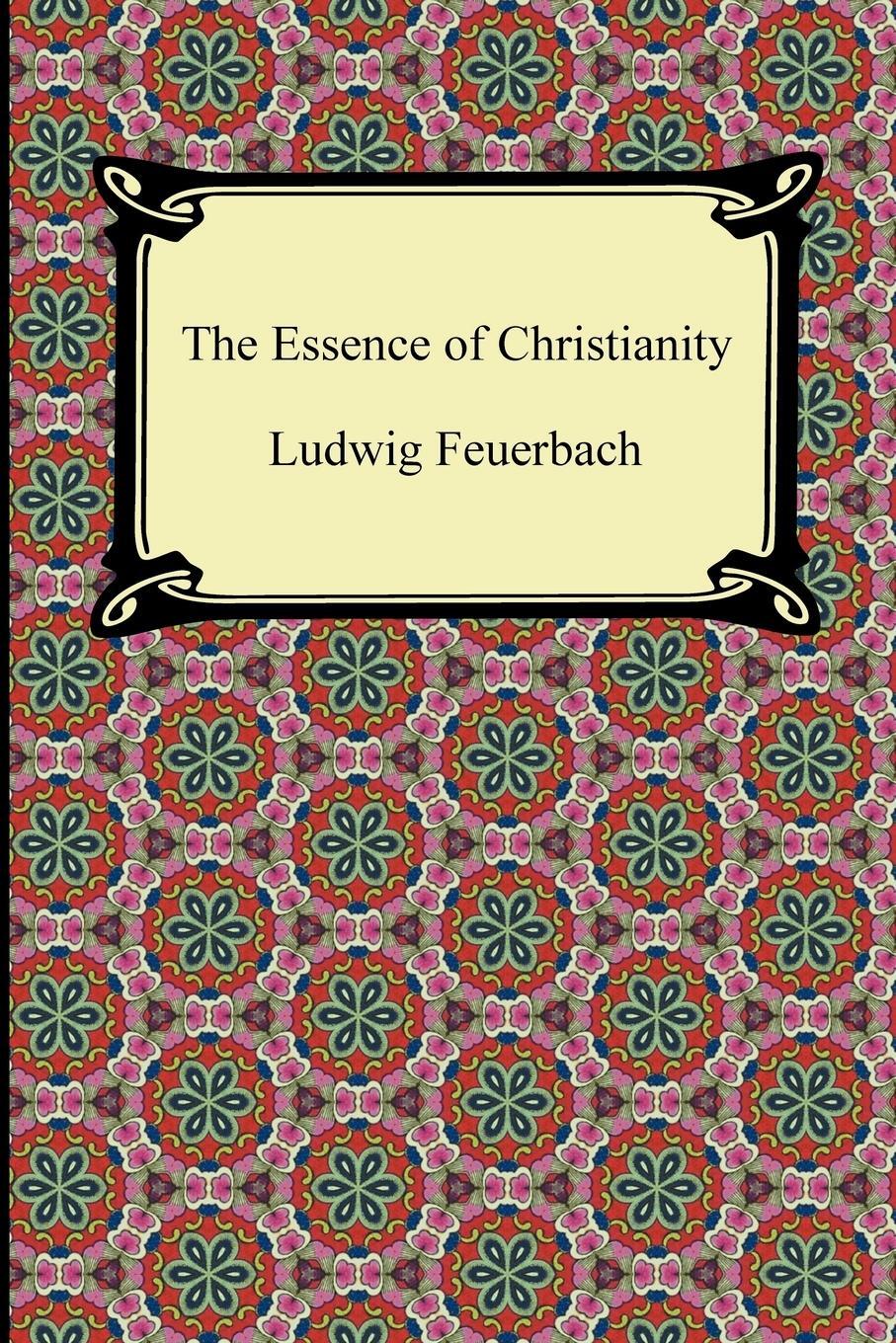 Cover: 9781420945270 | The Essence of Christianity | Ludwig Feuerbach | Taschenbuch | 2012