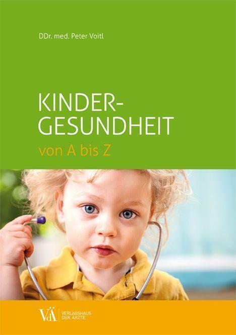 Cover: 9783990522486 | Kindergesundheit von A bis Z | Der Ratgeber für Eltern | Peter Voitl
