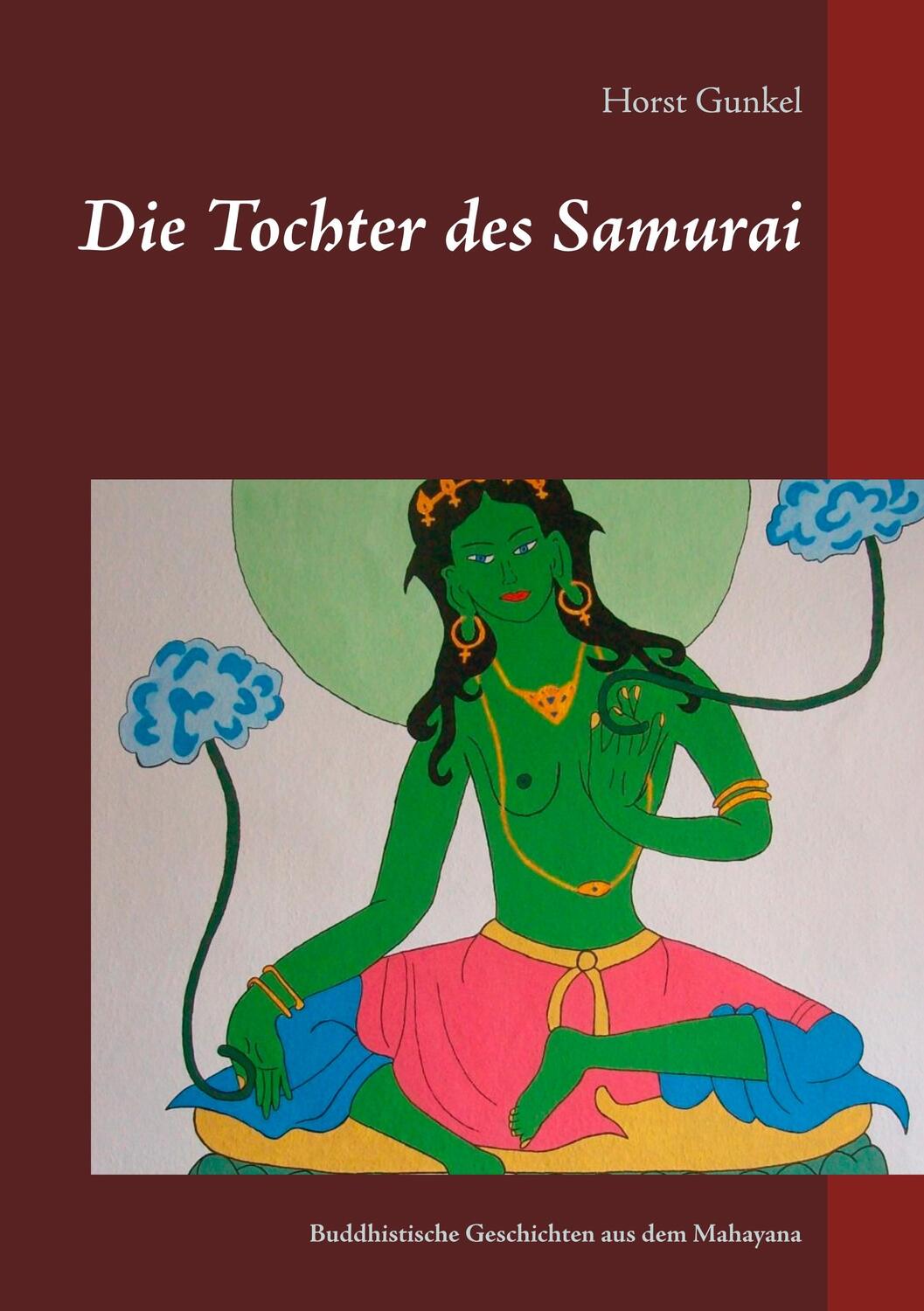 Cover: 9783751917346 | Die Tochter des Samurai | Buddhistische Geschichten aus dem Mahayana
