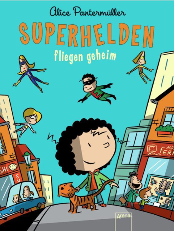 Cover: 9783401068251 | Superhelden fliegen geheim | Alice Pantermüller | Buch | Deutsch