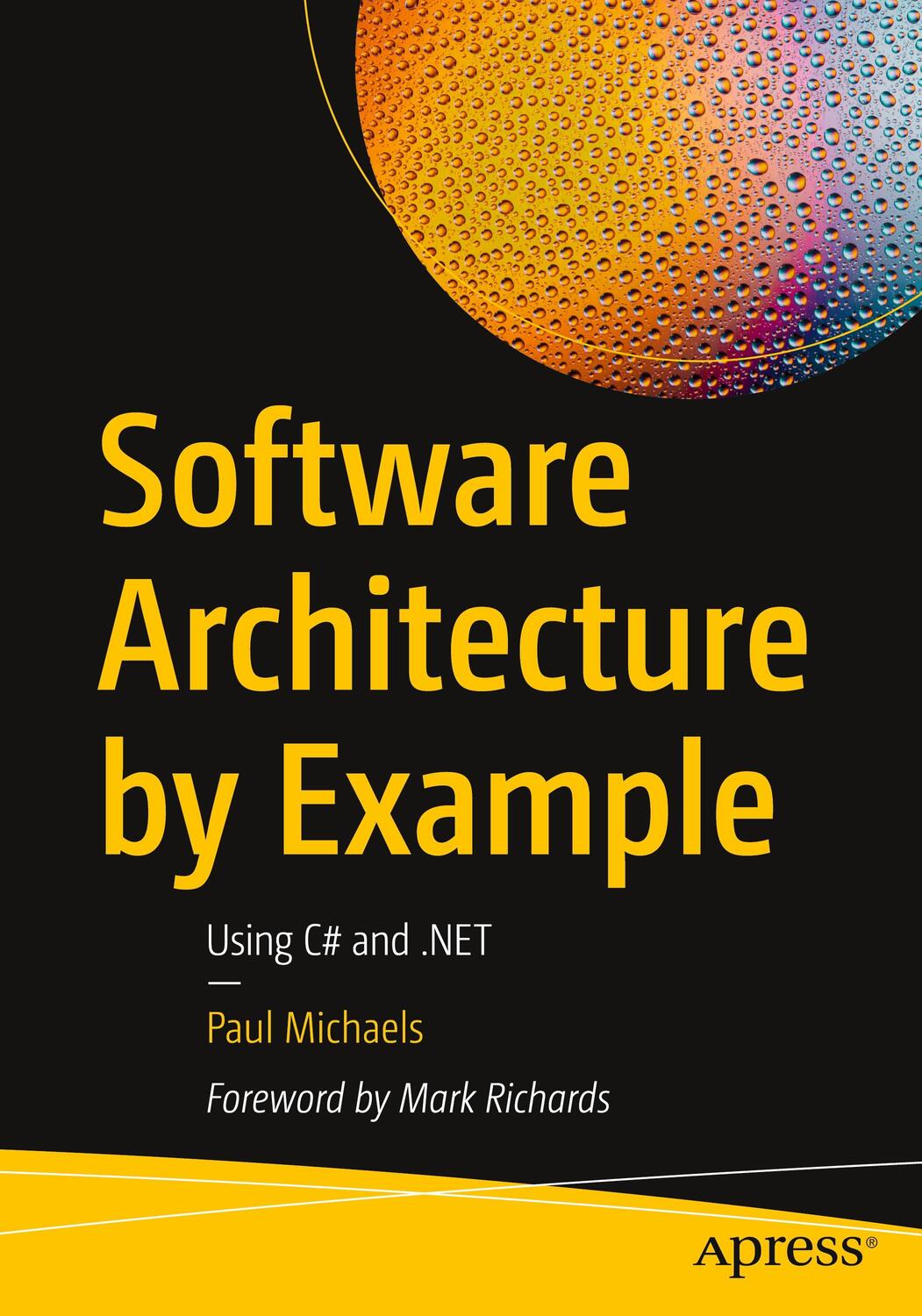 Cover: 9781484279892 | Software Architecture by Example | Using C# and .NET | Paul Michaels