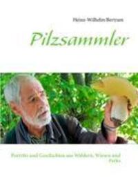 Cover: 9783844813975 | Pilzsammler | Porträts und Geschichten aus Wäldern, Wiesen und Parks