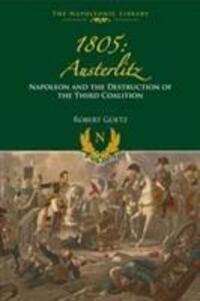 Cover: 9781473894211 | 1805 Austerlitz: Napoleon and the Destruction of the Third Coalition