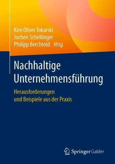 Cover: 9783658221003 | Nachhaltige Unternehmensführung | Kim Oliver Tokarski (u. a.) | Buch