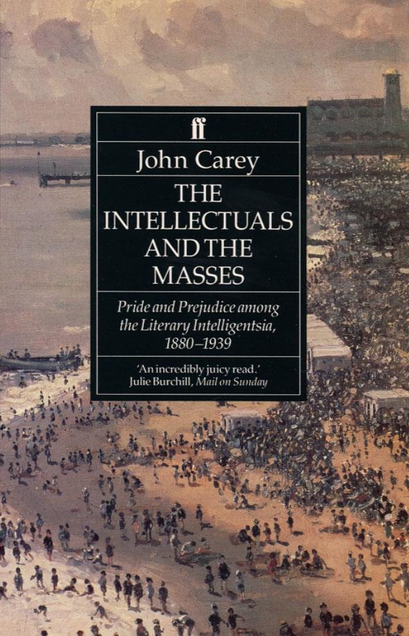 Cover: 9780571169269 | The Intellectuals and the Masses | John Carey | Taschenbuch | Englisch