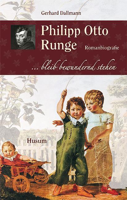 Cover: 9783898764476 | Philipp Otto Runge | ... bleib bewundernd stehen/Romanbiografie | Buch