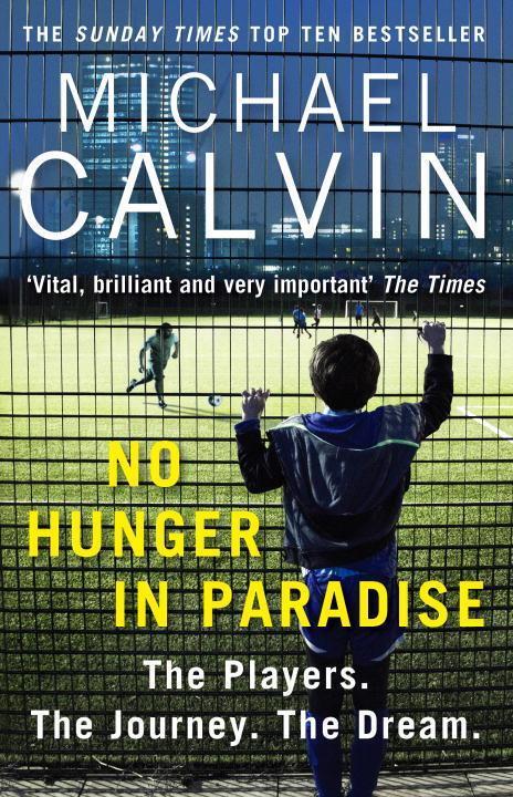 Cover: 9781784756116 | No Hunger In Paradise | The Players. The Journey. The Dream | Calvin