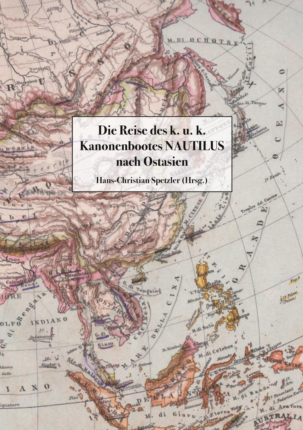 Cover: 9783750452961 | Die Reise des k. u. k. Kanonenbootes Nautilus nach Ostasien | Spetzler