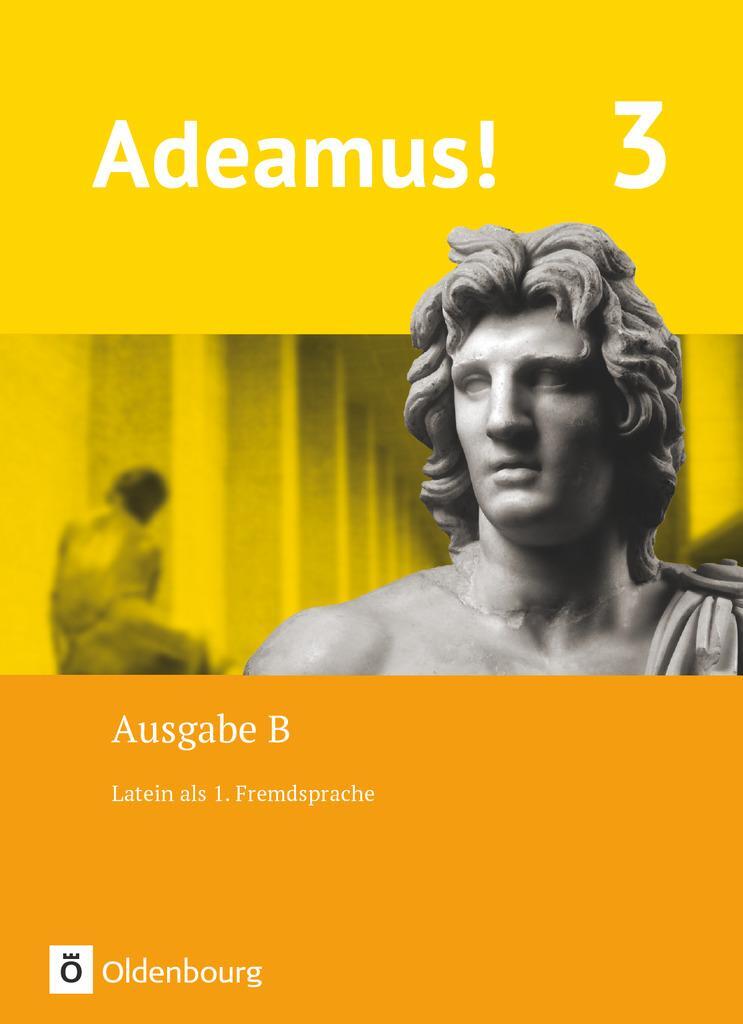 Cover: 9783637019393 | Adeamus! - Ausgabe B Band 3 - Texte, Übungen, Begleitgrammatik | Buch