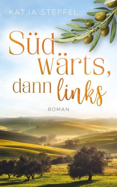 Cover: 9783966986120 | Südwärts, dann links | Roman | Katja Steffel | Taschenbuch | 2020