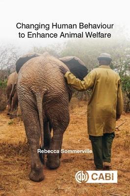 Cover: 9781789247237 | Changing Human Behaviour to Enhance Animal Welfare | Sommerville